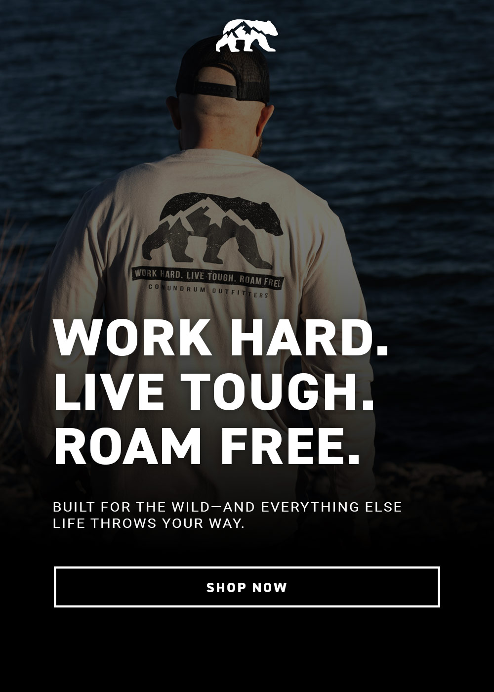 Work hard, live tough, and roam free